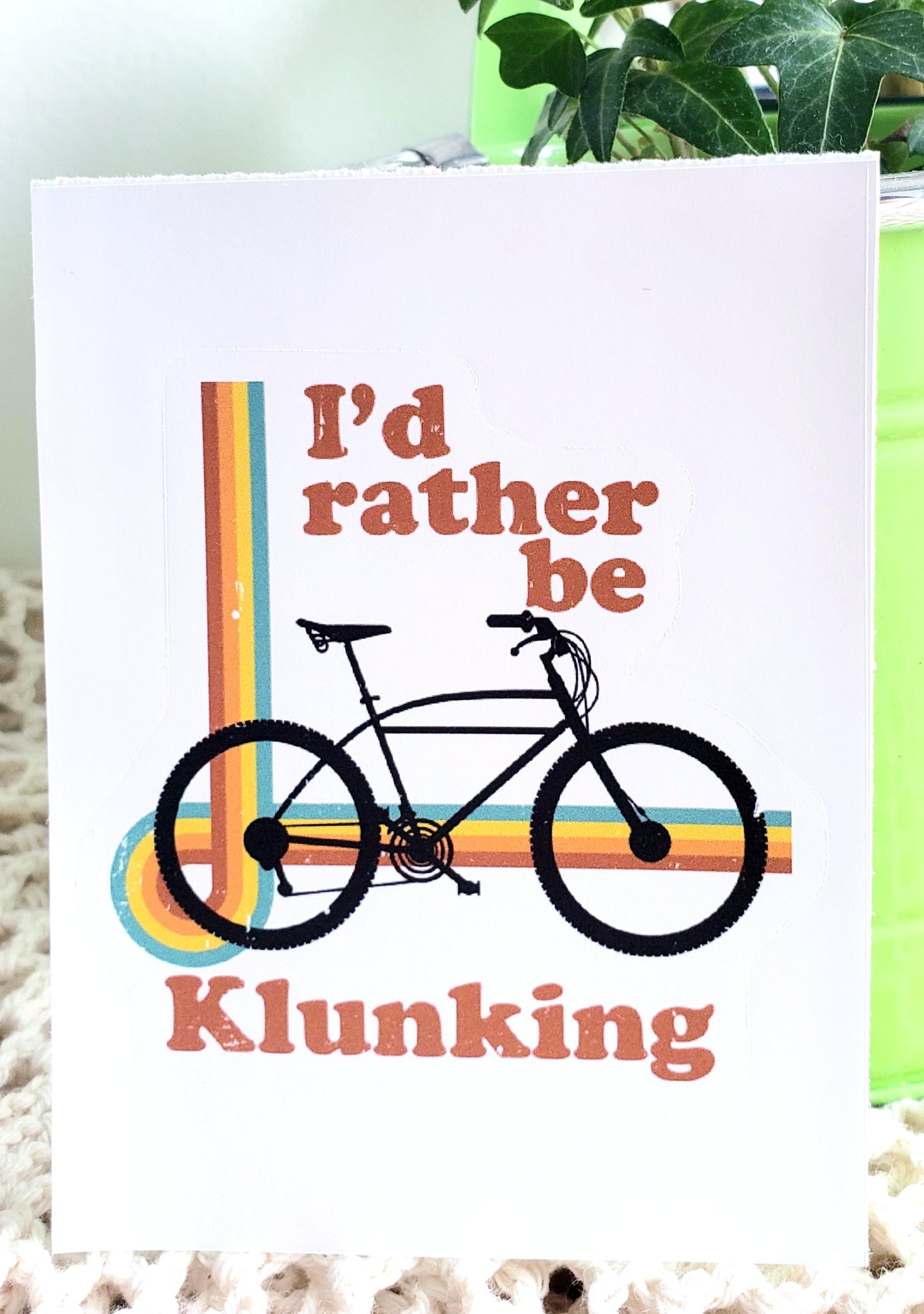 Rather be Klunking Sticker - Novelty•ish