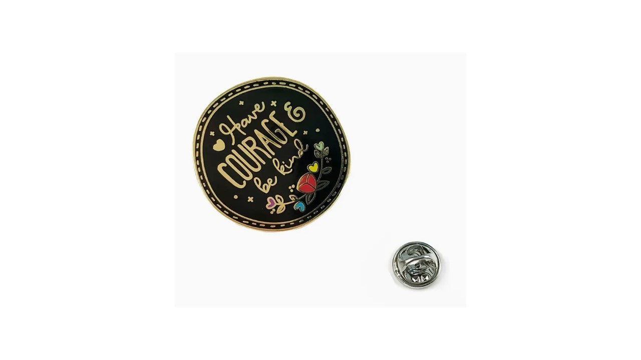 Have Courage Enamel Pin - Novelty•ish