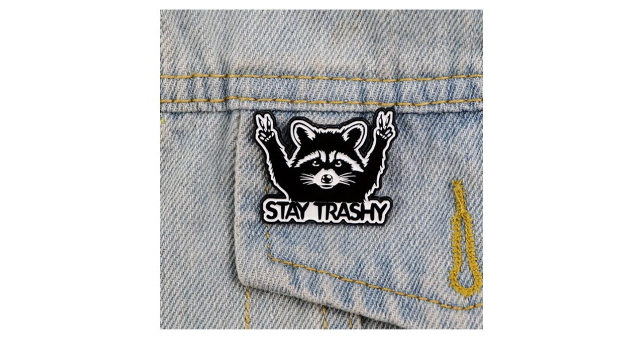 Stay Trashy Raccoon Pin