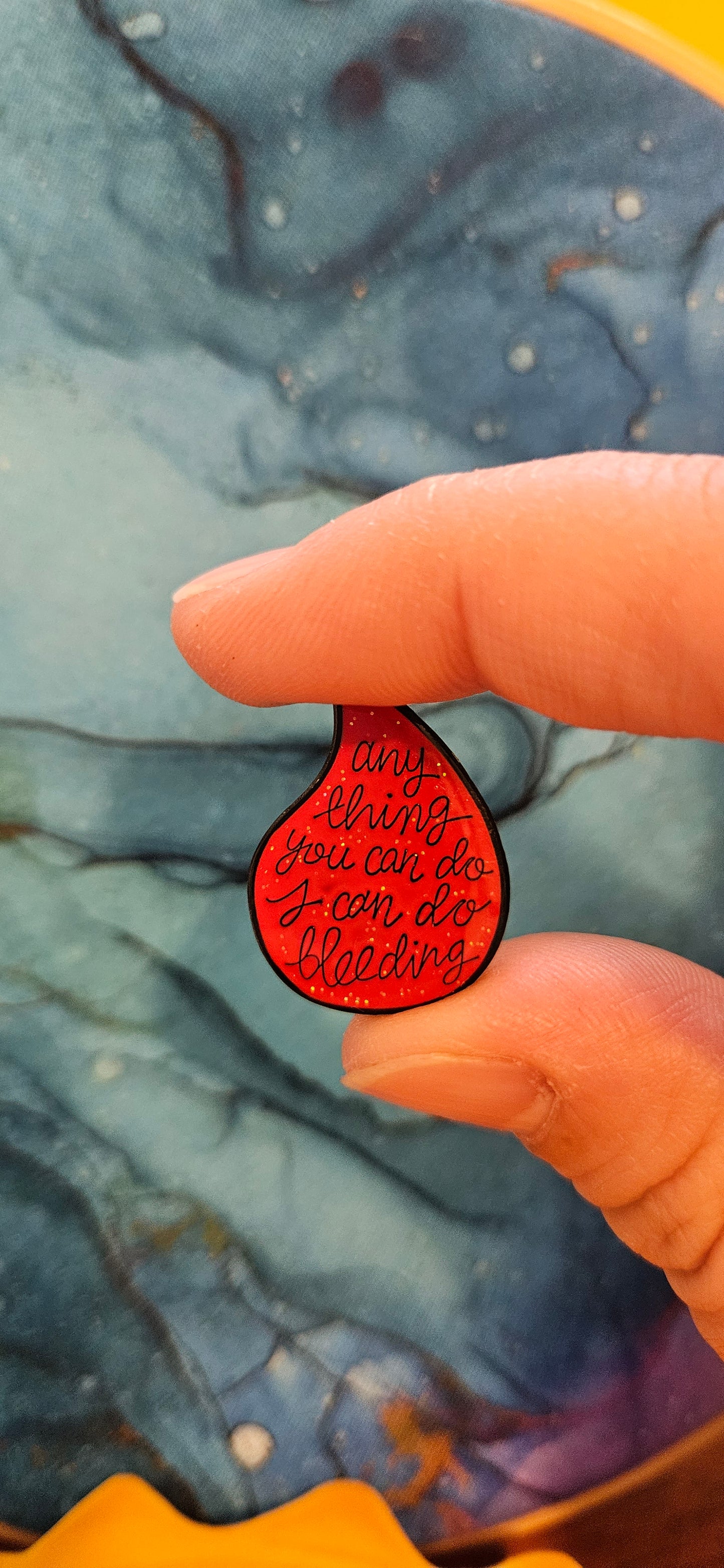 Feminist Enamel Pin - 'Anything You Can Do I Can Do Bleeding'