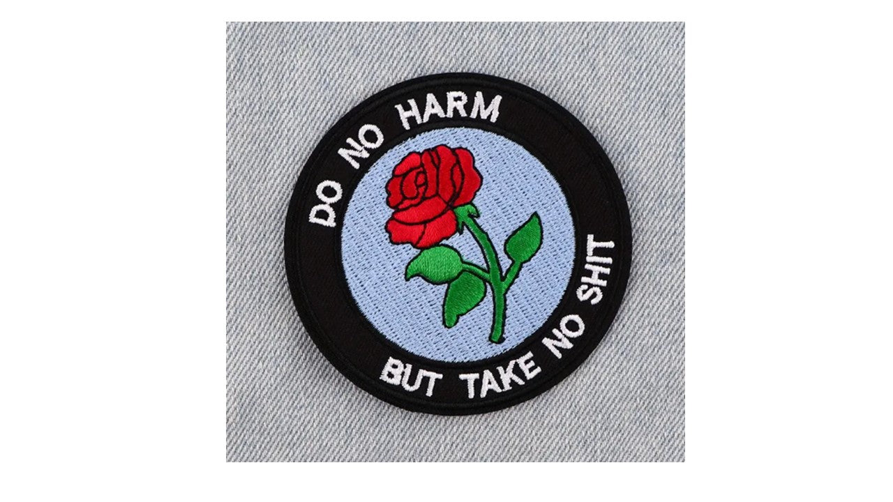 Do Not Harm But Take No Shit - Embroidered Iron-On Patch