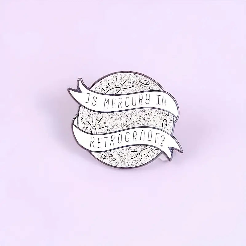 Is Mercury in Retrograde? Enamel Pin - Novelty•ish