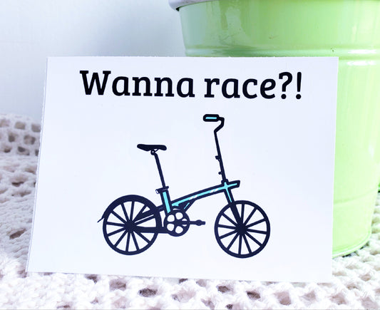 Wanna Race?! Folding Bike Sticker - Novelty•ish