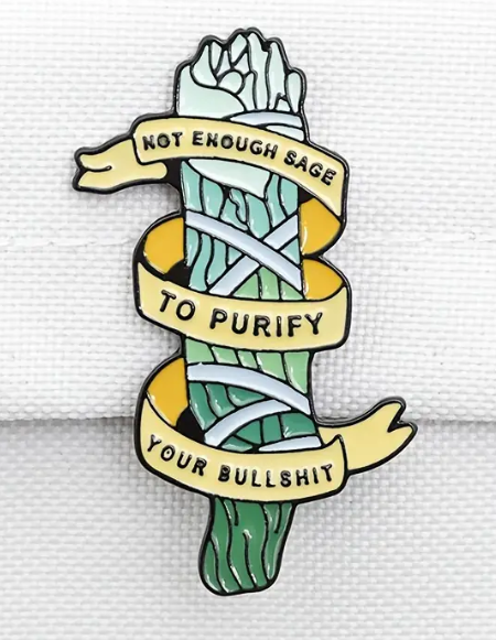Not Enough Sage Enamel Pin - Novelty•ish