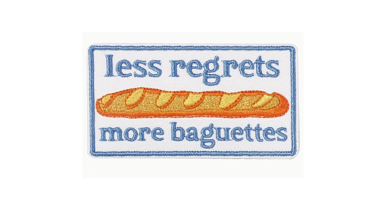 Less Regrets More Baguettes - Funny Embroidered Iron-On Patch