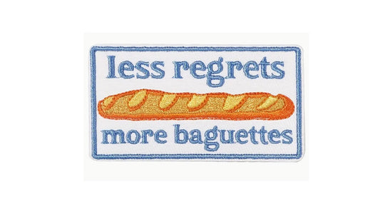 Less Regrets More Baguettes - Funny Embroidered Iron-On Patch