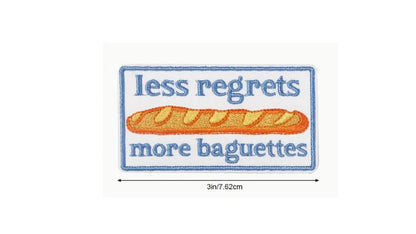 Less Regrets More Baguettes - Funny Embroidered Iron-On Patch