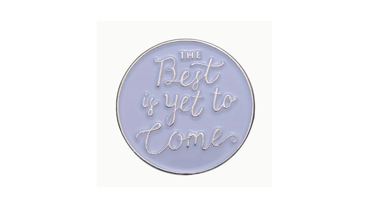 Best is Yet to Come Enamel Pin - Novelty•ish