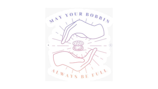 May Your Bobbin Always be Full Vinyl Sticker