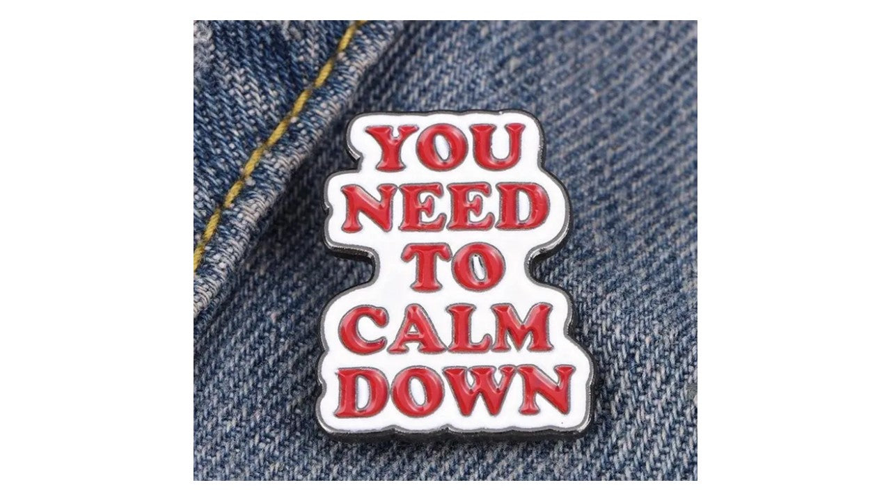 Calm Down Enamel Pin - Novelty•ish