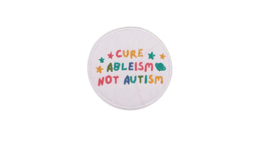 Cure Ableism not Autism Iron On Patch - Novelty•ish