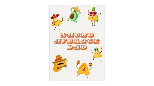 Nacho Average Dad Card - Novelty•ish