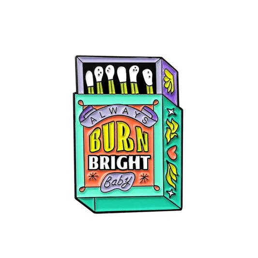 Always Burn Bright Enamel Pin - Novelty•ish