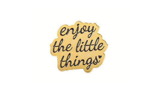 Enjoy the Little Things Enamel Pin - Novelty•ish