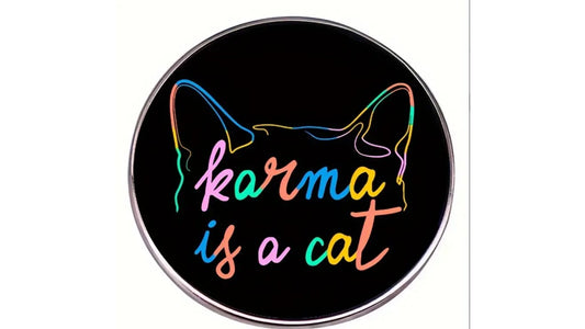 Karma is a Cat Pin - Novelty•ish