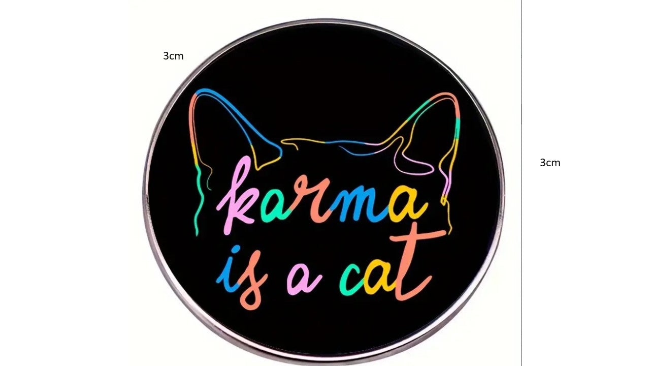 Karma is a Cat Pin - Novelty•ish