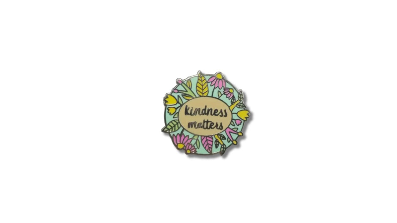 Kindness Matters Floral Pin