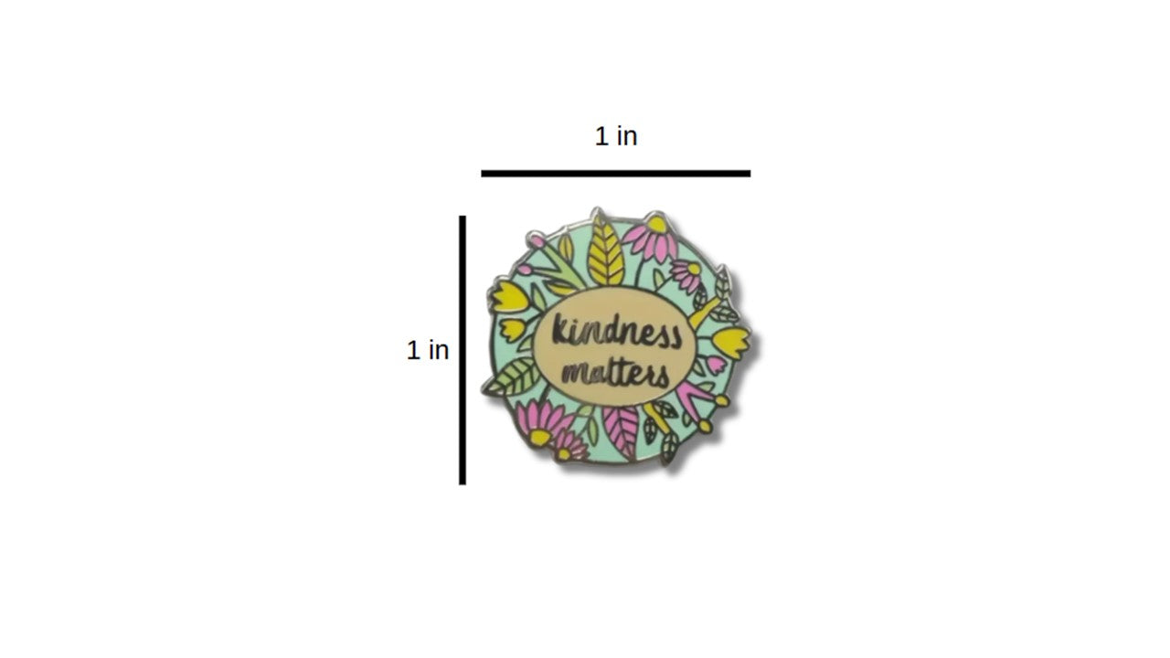Kindness Matters Floral Pin