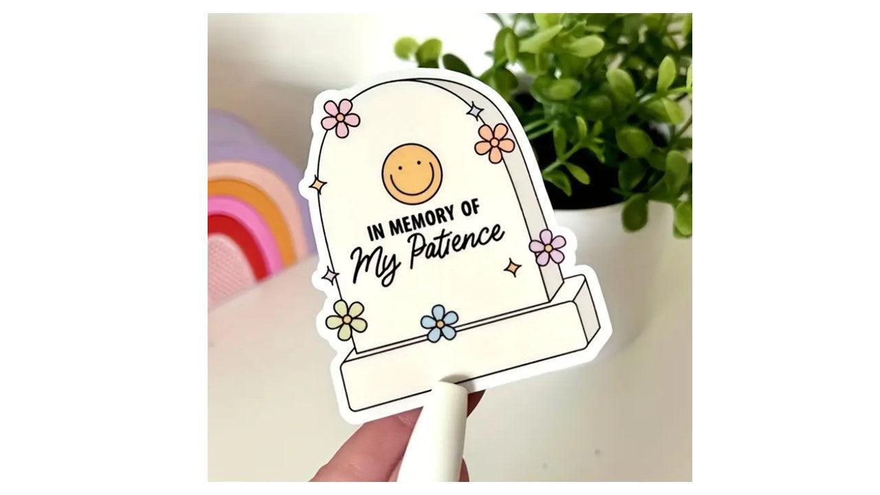 In Memory of My Patience Sticker - Novelty•ish