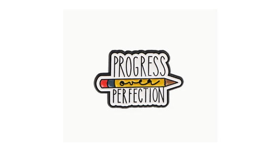 Progress over Perfection Enamel Pin
