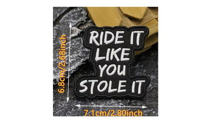 Ride It Like You Stole It Iron-On Patch - Black & White Embroidered Badge