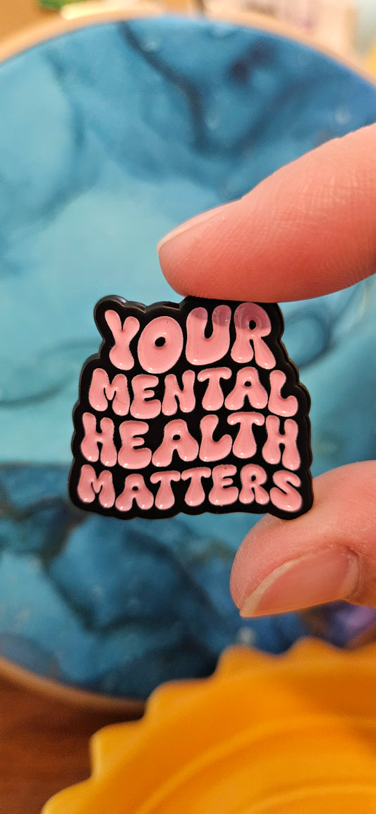Your Mental Health Matters Enamel Pin