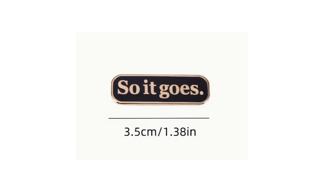 So it goes Enamel Pin - Novelty•ish