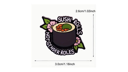 Sushi Rolls not Gender Rolls Enamel Pin