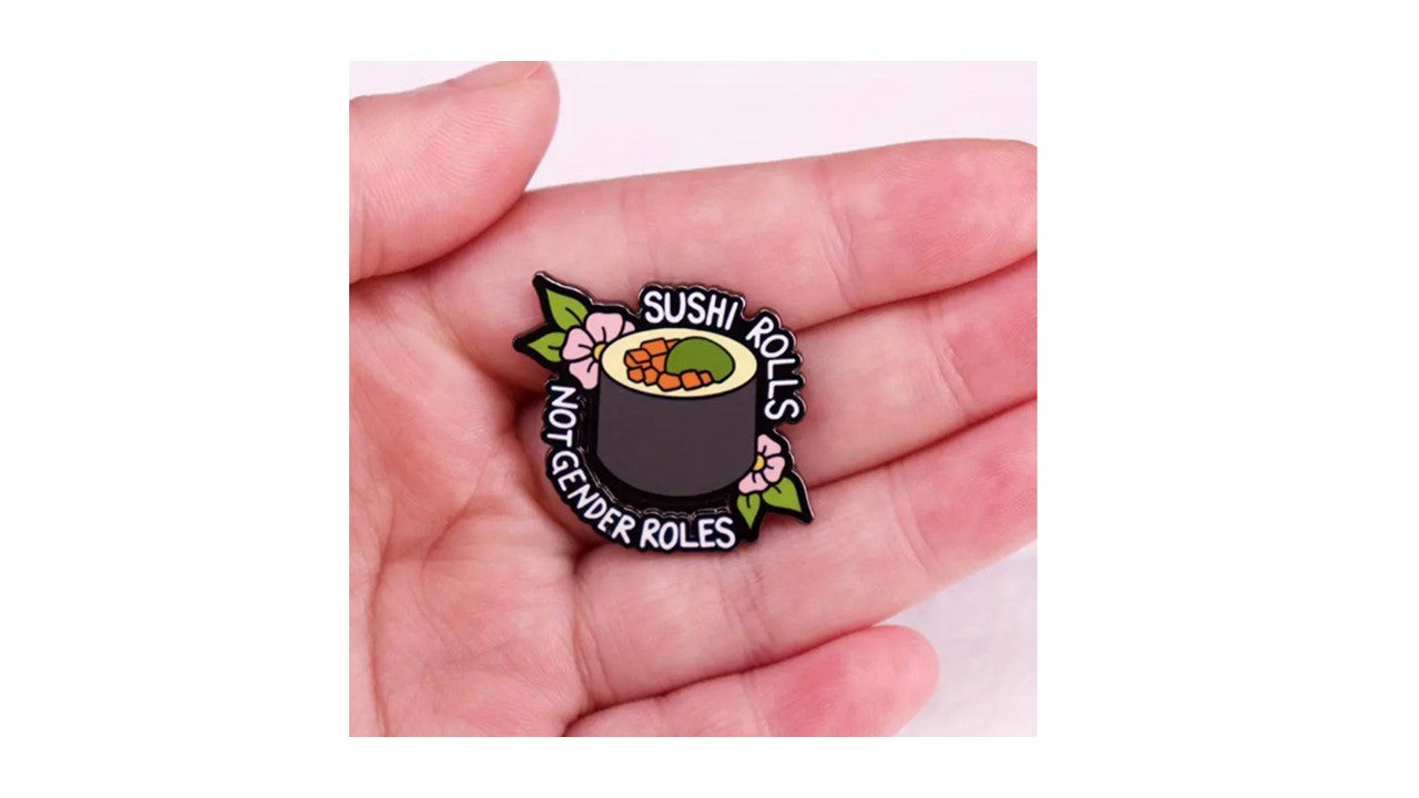 Sushi Rolls not Gender Rolls Enamel Pin