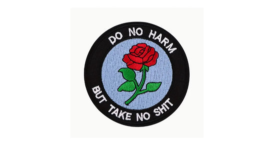 Do Not Harm But Take No Shit - Embroidered Iron-On Patch