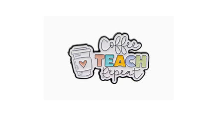 Coffee Teach Repeat Enamel Pin - Teacher Appreciation Lapel Pin