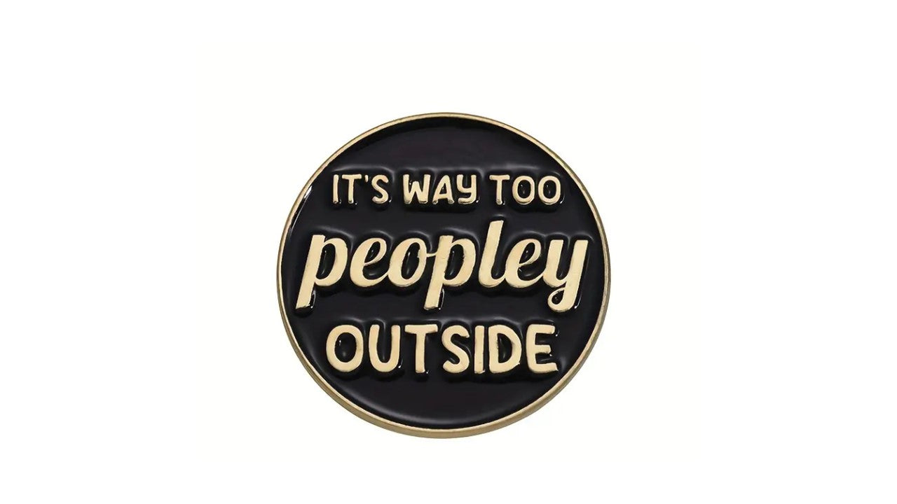 Way Too Peopley Enamel Pin - Novelty•ish