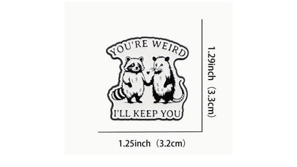 You're Weird, I'll Keep You Enamel Pin