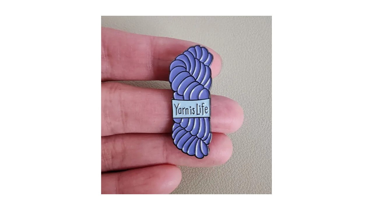 Yarn is Life Enamel Pin