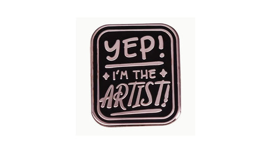 Yep! I'm the Artist! Enamel Pin - Novelty•ish